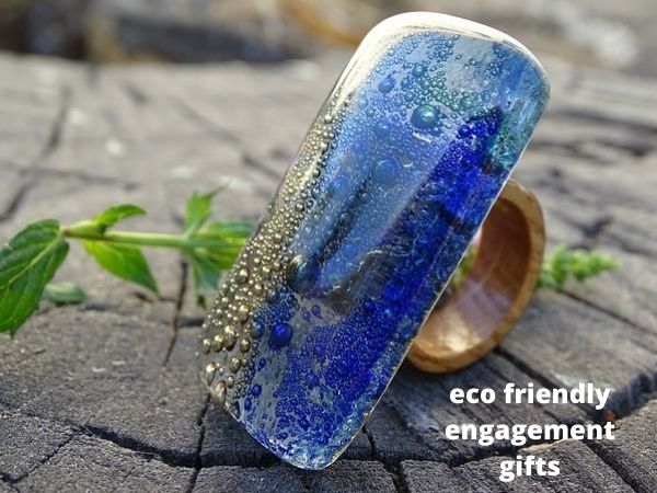 eco friendly engagement gifts