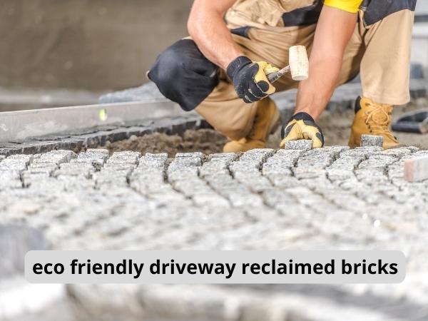 eco friendly driveway reclaimed bricks