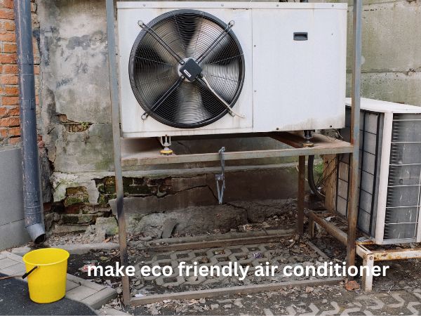 how to make eco friendly air conditioner?