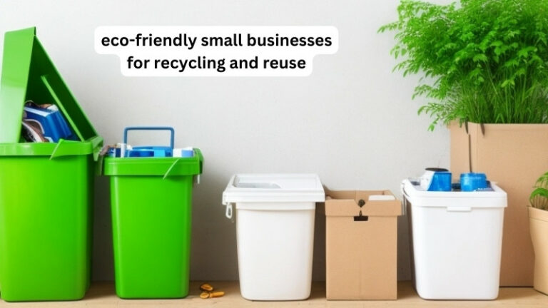 eco-friendly small businesses for recycling and reuse